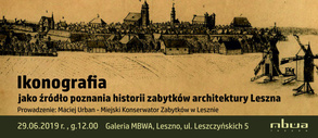 Ikonografia, jako źródło poznania historii zabytków architektury Leszna