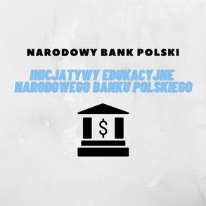 Inicjatywy edukacyjne Narodowego Banku Polskiego
