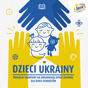 Dzieci Ukrainy – organizacja opieki dziennej dla dzieci uchodźców