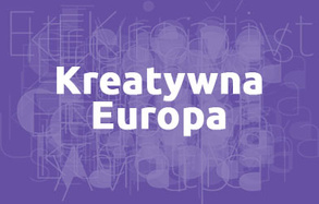Kreatywna Europa - Komponent Kultura - PROJEKTY WSPÓŁPRACY EUROPEJSKIEJ