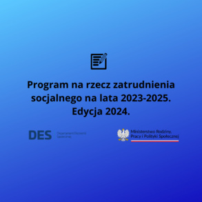 Program na rzecz zatrudnienia socjalnego na lata 2023–2025. Edycja 2024