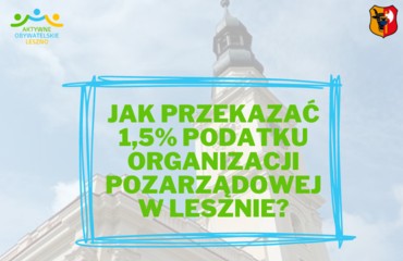 Jak przekazać 1,5% podatku organizacji pozarządowej w Lesznie?