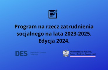 Program na rzecz zatrudnienia socjalnego na lata 2023–2025. Edycja 2024