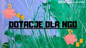 Aktualne konkursy i dotacje dla NGO