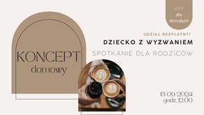 KONCEPT DOMOWY – dziecko z wyzwaniem 