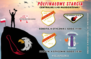 Centralna Liga Młodzieżowa - PÓŁFINAŁY