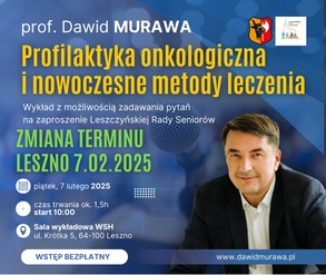 Profilaktyka onkologiczna i nowoczesne metody leczenia - wykład prof. Dawid Murawa