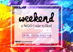 Weekend z NGO i nie tylko