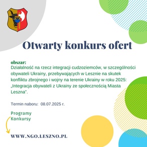Otwarty konkurs ofert na realizację zadania publicznego w zakresie działalności na rzecz integracji cudzoziemców, w szczególności obywateli Ukrainy, przebywających w Lesznie na skutek konfliktu zbrojnego i wojny na terenie Ukrainy w roku 2025 - „Integracja obywateli z Ukrainy ze społecznością Miasta Leszna”.