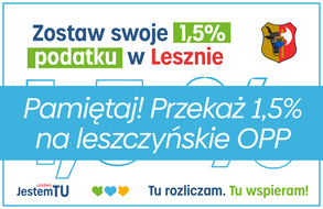 Twoje 1,5% podatku to dla leszczyńskich OPP  często być albo nie być!