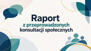 Raport z przeprowadzonych konsultacji społecznych