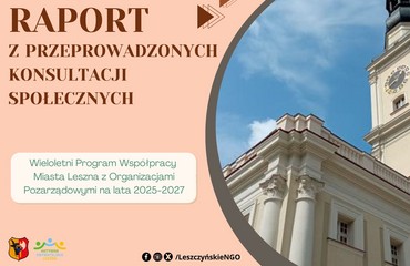 Raport z przeprowadzonych konsultacji społecznych Wieloletniego Programu Współpracy na lata 2025-2027