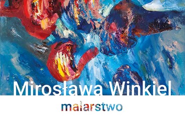 Mirosława Winkiel Malarstwo - wystawa w MBWA Leszno