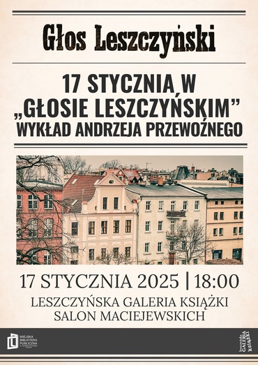 17 stycznia w „Głosie Leszczyńskim”. Wykład Andrzeja Przewoźnego