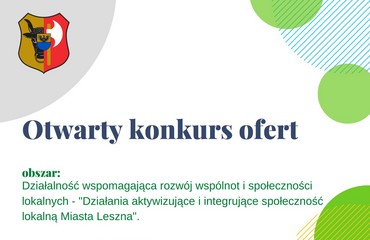 Otwarty konkurs ofert na Działania aktywizujące i integrujące społeczność lokalną Miasta Leszna