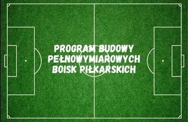 Program budowy pełnowymiarowych boisk piłkarskich