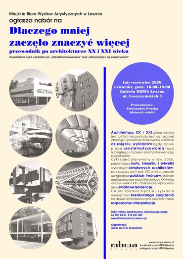 „Dlaczego mniej zaczęło znaczyć więcej – przewodnik po architekturze XX i XXI wieku” cykl wykładów w MBWA Leszno