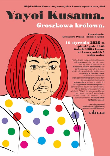 „Yayoi Kusama - groszkowa królowa” wykład w MBWA Leszno