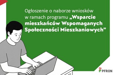 Program „Wsparcie mieszkańców Wspomaganych Społeczności Mieszkaniowych”