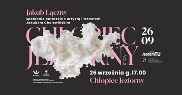 Spotkanie autorskie z artystą Jakubem Łącznym i trenerem Jakubem Cholewińskim